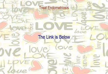 Treat Endometriosis Review (Watch this 2015)