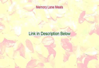Memory Lane Meals Free Review [Watch this]