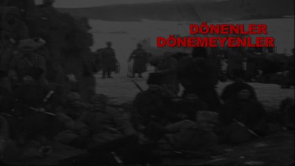 Çanakkale savaşı - 4. Dönenler,Dönemeyenler