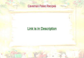 Caveman Paleo Recipes Reviews [Watch this 2015]
