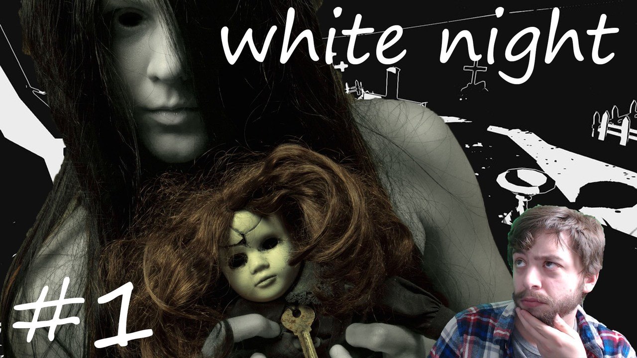 GHOST GIRL RIGHT THERE | White Night | Part 1
