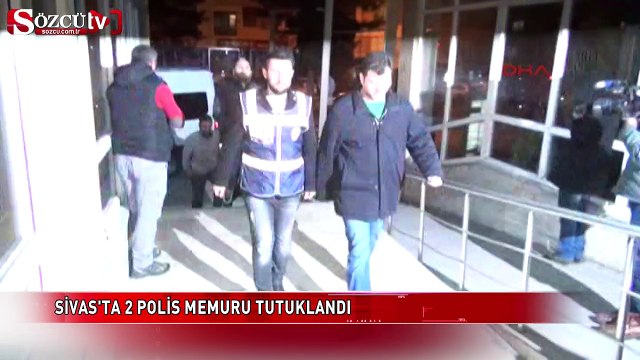 Sivas'ta 2 polis memuru tutuklandı