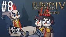 El Dorado | Europa Universalis 4 | Let's Play | Episode 8