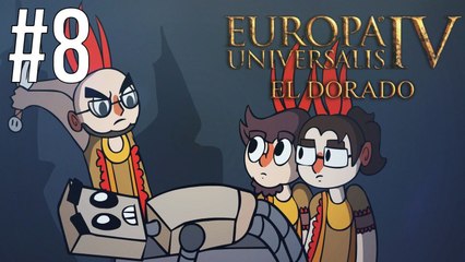 El Dorado | Europa Universalis 4 | Let's Play | Episode 8