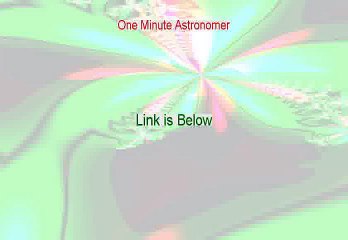 One Minute Astronomer Reviews (Watch this)