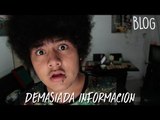 DEMASIADA INFORMACIÓN ► ELCHICODELAFRO