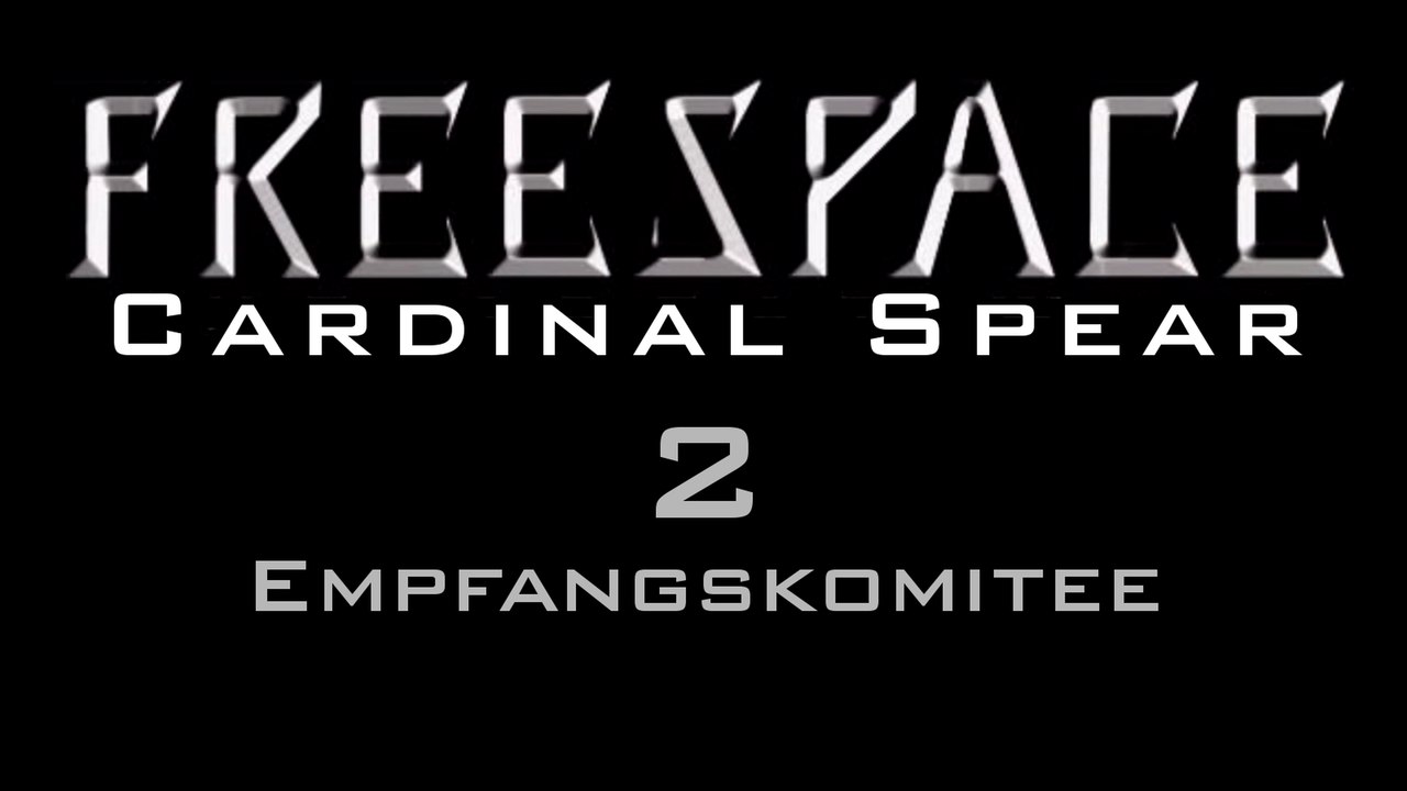 Let's Play FreeSpace: Cardinal Spear - #2 -Empfangskomitee