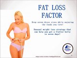 Fat Loss Factor - Results in 7 Days!