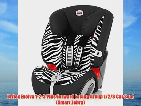 Britax Evolva 1-2-3 Plus Forward Facing Group 1/2/3 Car Seat (Smart Zebra)