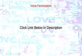 Voice Feminization Reviews - See my Review [2015]