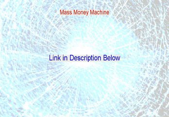 Mass Money Machine Reviewed [Hear my Review]