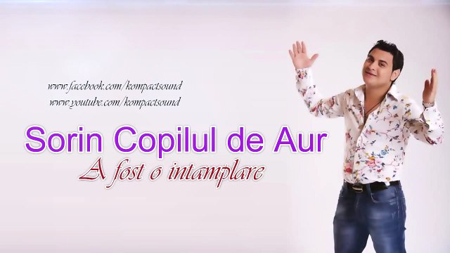 Sorin Copilul De Aur - A Fost O Intamplare (Manele Vechi) 2014 (HD)