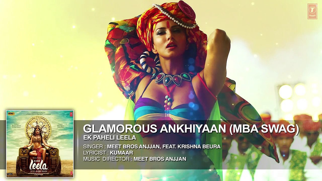 Glamorous Ankhiyaan (MBA SWAG) Full Song (Audio) - Sunny Leone - Ek Paheli Leela | Meet Bros Anjjan