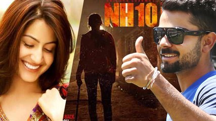 Virat REACTS On Anushka's 'NH10' Performance