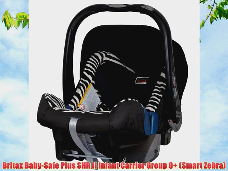 Britax Baby-Safe Plus SHR II Infant Carrier Group 0  (Smart Zebra)