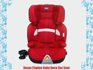Oasys Fixplus Baby Race Car Seat