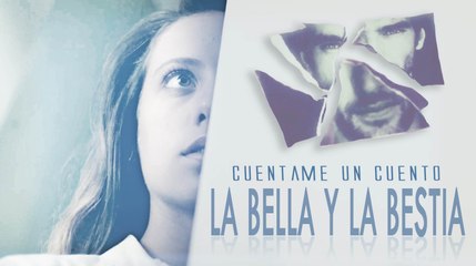Teaser Bella y Bestia - Cuéntame un Cuento