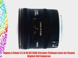 Sigma 4.5mm f/2.8 EX DC HSM Circular Fisheye Lens for Canon Digital SLR Cameras