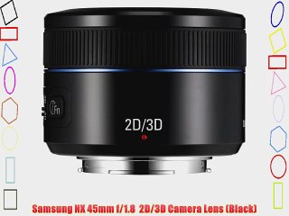 Samsung NX 45mm f/1.8  2D/3D Camera Lens (Black)