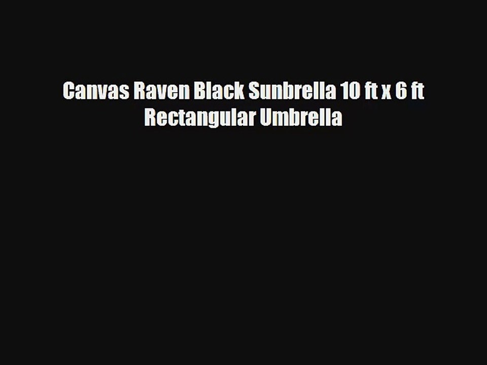 Canvas Raven Black Sunbrella 10 ft x 6 ft Rectangular Umbrella