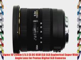 Sigma 10-20mm f/3.5 EX DC HSM ELD SLD Aspherical Super Wide Angle Lens for Pentax Digital SLR