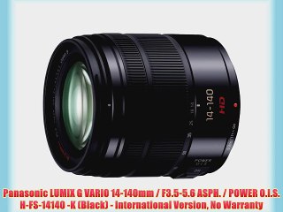 Panasonic LUMIX G VARIO 14-140mm / F3.5-5.6 ASPH. / POWER O.I.S. H-FS-14140 -K (Black) - International