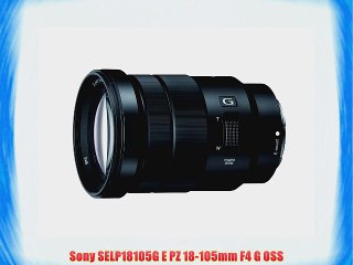 Sony SELP18105G E PZ 18-105mm F4 G OSS