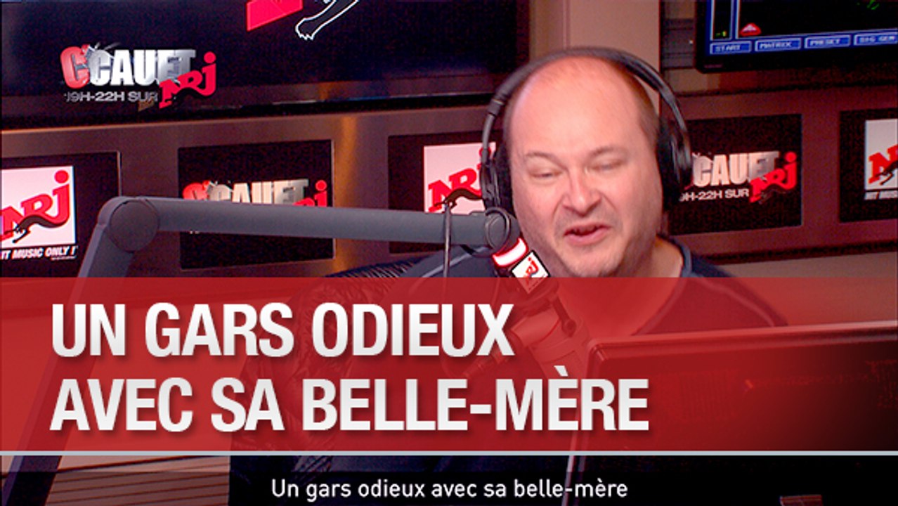 Un gars odieux avec sa belle-mère - C'Cauet sur NRJ