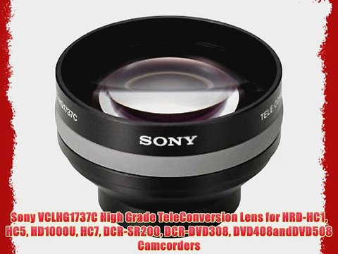 Sony VCLHG1737C High Grade TeleConversion Lens for HRD-HC1 HC5 HD1000U HC7 DCR-SR200 DCR-DVD308