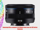 Samsung Ultra compact 20-50mm zoom Lens for NX Series Cameras