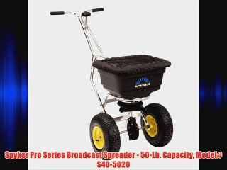 Spyker Pro Series Broadcast Spreader - 50-Lb. Capacity Model# S40-5020