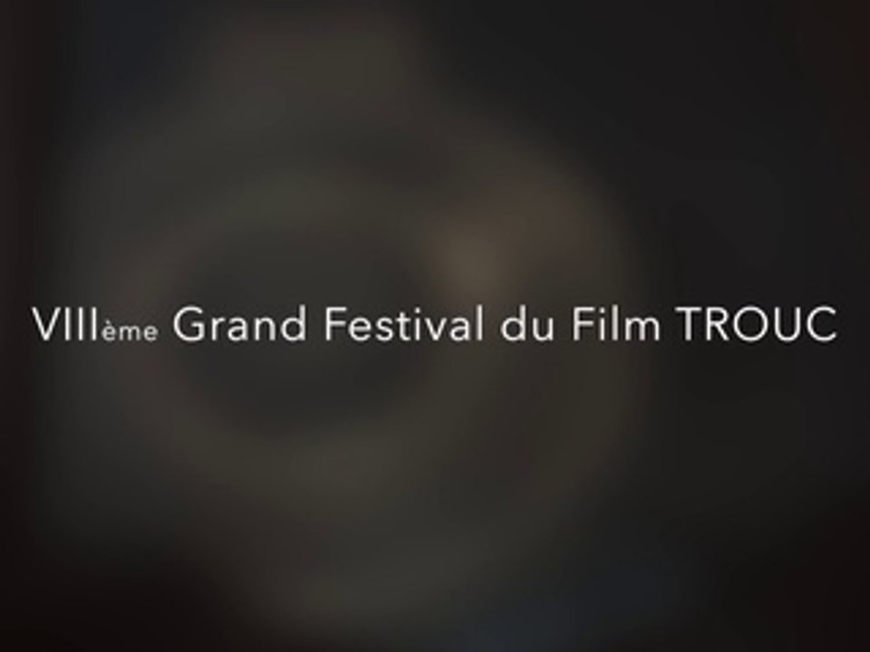 #8 Festival International du Film TROUC - Le Teaser 2015 - Gustave KERVERN - "Utopie locale ou sérendipité?"