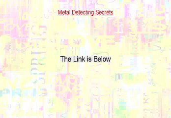 Metal Detecting Secrets PDF Download - Download Now [2015]