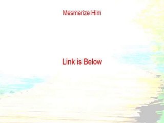 Mesmerize Him Review (mesmerize him pdf 2015)