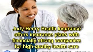 Judy Henry Health Insurance offers high-quality insurance plans with financially strong companies.