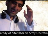 Funny Parody of Altaf Hussain on Army Operation