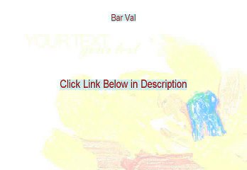 Bar Val Review - Hear my Review 2015