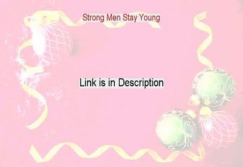 Strong Men Stay Young Free Review (Watch this)