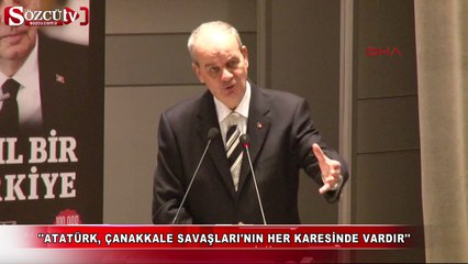 ''Atatürk, Çanakkale savaşlarının her kalesinde vardır''