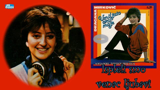 Dragana Mirkovic - Ispleli smo venac ljubavi (Audio 1985)