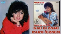 Dragana Mirkovic - Kad bi znao kako ceznem (Audio 1986)