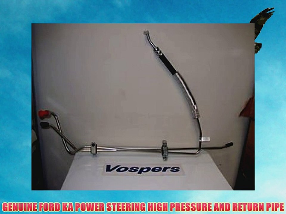 GENUINE FORD KA POWER STEERING HIGH PRESSURE AND RETURN PIPE