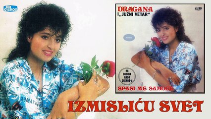Dragana Mirkovic - Izmislicu svet (Audio 1986)