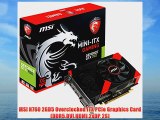 MSI N760 2GD5 Overclocked ITX PCIe Graphics Card (DDR5DVIHDMI2xDP 2S)
