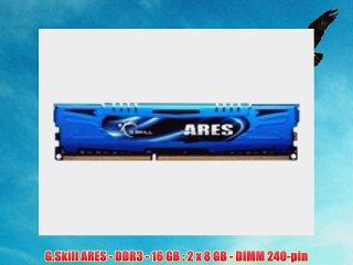 G.Skill ARES - DDR3 - 16 GB : 2 x 8 GB - DIMM 240-pin