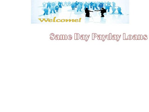 Same Day Payday Loans- Fast Money Support in Your Unexpected Urgency Situation