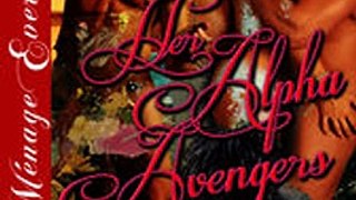 Download Her Alpha Avengers Siren Publishing Menage Everlasting ebook {PDF} {EPUB}