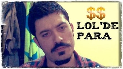 LOL OYNAYARAK NASIL PARA KAZANILIR ?