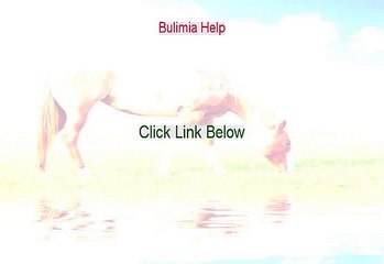 Bulimia Help Reviews (Hear my Review 2015)