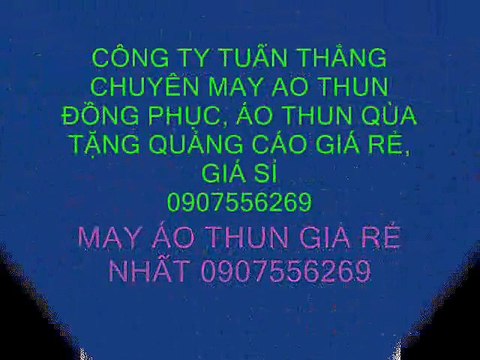 MAY AO THUN, MAY AO THUN GIA RẺ NHÂT, MAY AO THUN QUANG CAO
